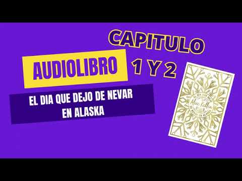 El día que dejo de nevar en Alaska capitulo 1 y 2 Audiolibro